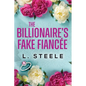 The Billionaire's Fake Fiancée: Standalone Fake Relationship Office Romance - Paperback