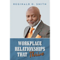 Workplace Relationships That Thrive - Paperback