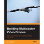 Building Multicopter Video Drones - Paperback