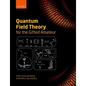 Quantum Field Theory for the Gifted Amateur - Paperback