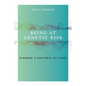 Being at Genetic Risk: Toward a Rhetoric of Care - Paperback