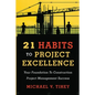 21 Habits to Project Excellence: Your Foundation to Construction Project Management Success - Paperback