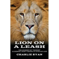 Lion On A Leash: The Journey Of "French" Alderson, West Virginia's African Lion - Paperback