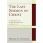The Last Sermon of Christ: An Expository and Analytical Commentary on John 14-16 - Hardcover
