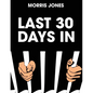 Last 30 Days In... - Paperback
