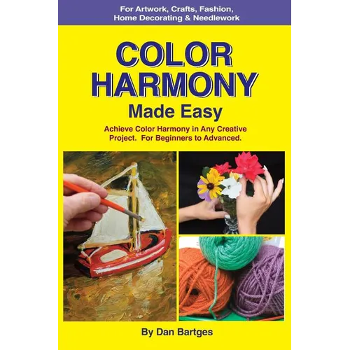 Color Harmony Made Easy: Achieve Color Harmony in Any Creative Project - Paperback