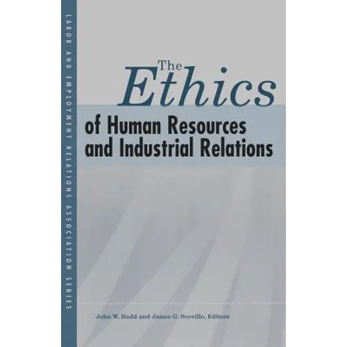 The Ethics of Human Resources and Industrial Relations - Paperback