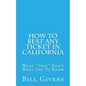 How To Beat Any Ticket In California: What "They" Don't Want You To Know - Paperback