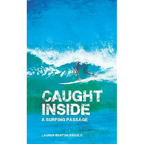 Caught Inside: a surfing passage - Paperback