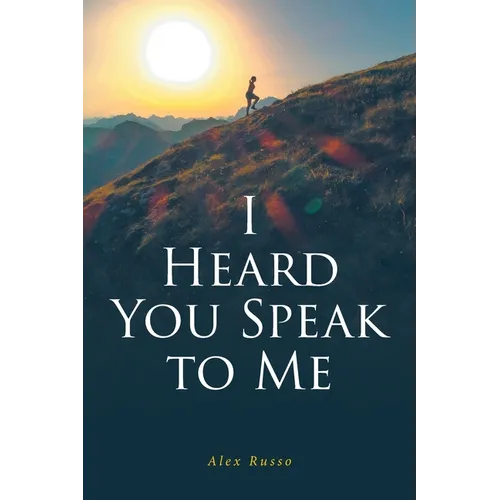 I Heard You Speak to Me - Paperback
