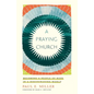 A Praying Church: Becoming a People of Hope in a Discouraging World - Paperback