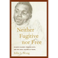 Neither Fugitive Nor Free: Atlantic Slavery, Freedom Suits, and the Legal Culture of Travel - Hardcover