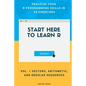Start Here To Learn R Vol. 1 Vectors, Arithmetic, and Regular Sequences: Practise Your R Programming Skills In 44 Exercises - Paperback