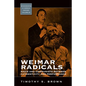 Weimar Radicals: Nazis and Communists Between Authenticity and Performance - Paperback
