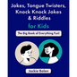 Jokes, Tongue Twisters, Knock Knock Jokes & Riddles for Kids: The Big Book of Everything Fun! - Paperback