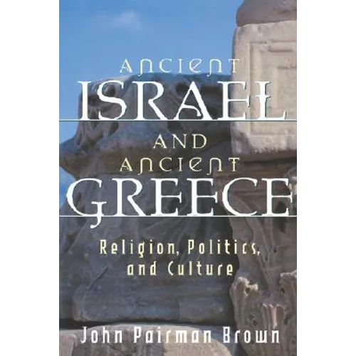 Ancient Israel and Ancient Greece: Religion, Politics, and Culture - Paperback