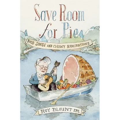 Save Room for Pie: Food Songs and Chewy Ruminations - Paperback