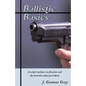 Ballistic Basics: A writer's primer on firearms and the forensics that track them - Paperback