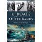 U-Boats Off the Outer Banks: Shadows in the Moonlight - Paperback