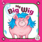 My Big Wig - Library Binding