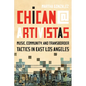 Chican@ Artivistas: Music, Community, and Transborder Tactics in East Los Angeles - Hardcover