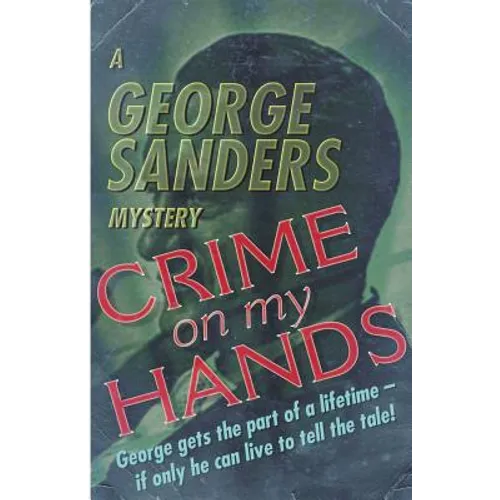 Crime on my Hands: A George Sanders Mystery - Paperback