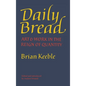 Daily Bread: Art and Work in the Reign of Quantity - Hardcover