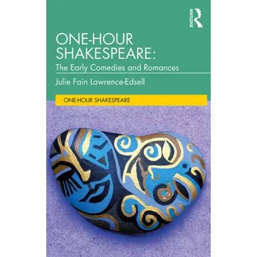 One-Hour Shakespeare: The Early Comedies and Romances - Paperback
