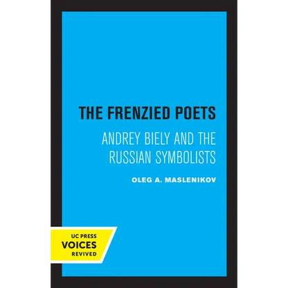 The Frenzied Poets: Andrey Biely and the Russian Symbolists - Paperback