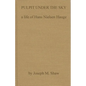 Pulpit Under the Sky: A Life of Hans Nielsen Hauge - Hardcover