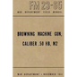 Browning Machine Gun, Caliber .50 HB, M2: War Department Field Manual FM 23-65, November 1944 - Paperback