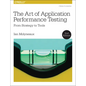 The Art of Application Performance Testing: From Strategy to Tools - Paperback
