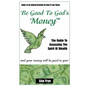 Be Good To God's Money - Paperback