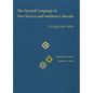 The Spanish Language of New Mexico and Southern Colorado: A Linguistic Atlas - Hardcover