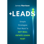 +Leads: Simple Strategies That Work To Get Real Estate Leads Fast - Paperback