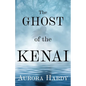 The Ghost of the Kenai - Paperback