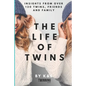 The Life of Twins: Insights from over 120 twins, friends and family - Paperback