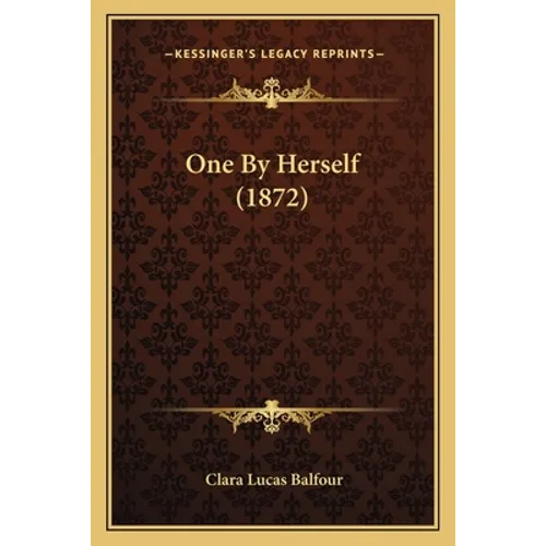 One By Herself (1872) - Paperback
