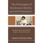 The Philosophy of Multiracial Identity and Self Realization: Thoughts from an Ofay-Mulatto, Essayist, and Spiritual Seeker - Paperback