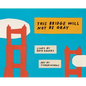 This Bridge Will Not Be Gray: Revised Edition with Updated Back Matter - Hardcover