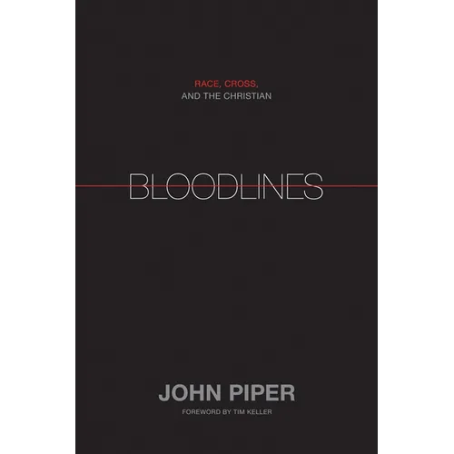 Bloodlines: Race, Cross, and the Christian - Hardcover