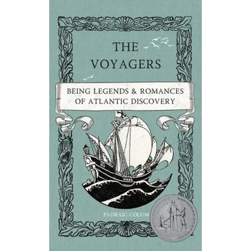 The Voyagers: Being Legends and Romances of Atlantic Discovery - Hardcover