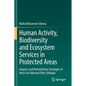 Human Activity, Biodiversity and Ecosystem Services in Protected Areas: Impacts and Remediation Strategies in Nech Sar National Park, Ethiopia - Paperback