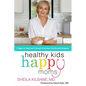 Healthy Kids, Happy Moms: 7 Steps to Heal and Prevent Common Childhood Illnesses - Hardcover