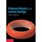 Plasma Physics and Fusion Energy - Paperback