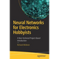 Neural Networks for Electronics Hobbyists: A Non-Technical Project-Based Introduction - Paperback