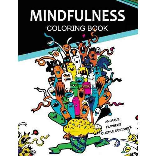 Mindfulness Coloring Books Animals Flowers Doodles Designs: Adult Coloring Books - Paperback