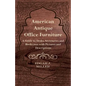 American Antique Office Furniture - A Guide to Desks, Secretaries and Bookcases, with Pictures and Descriptions - Paperback