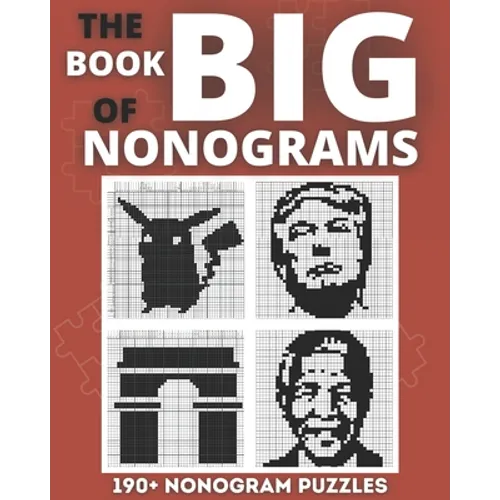 The Big Nonogram Book: Fun Japanese crossword puzzles, Know as Hanjie Puzzle Books, Picross or Griddlers Logic Puzzles Black and White - Paperback