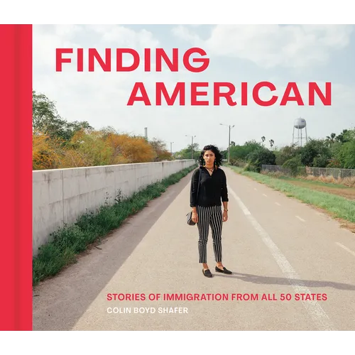 Finding American: Stories of Immigration from All 50 States - Hardcover